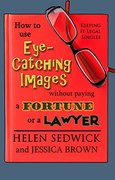 How to Use Eye-Catching Images Without Paying a Fortune or a Lawyer-Helen Sedwick and Jessica Brown