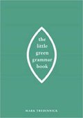 The Little Green Grammar Book-Mark Tredinnick
