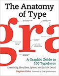The Anatomy of Type: A Graphic Guide to 100 Typefaces-Stephen Coles