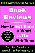 Book Reviews: How to Get Them & What to Do With Them (PR Powerhouse 1)-Felita Daniels