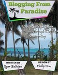 Blogging from Paradise: How to Build an Online Empire through Blog Commenting-Ryan Biddulph
